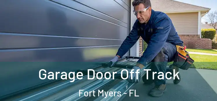  Garage Door Off Track Fort Myers - FL
