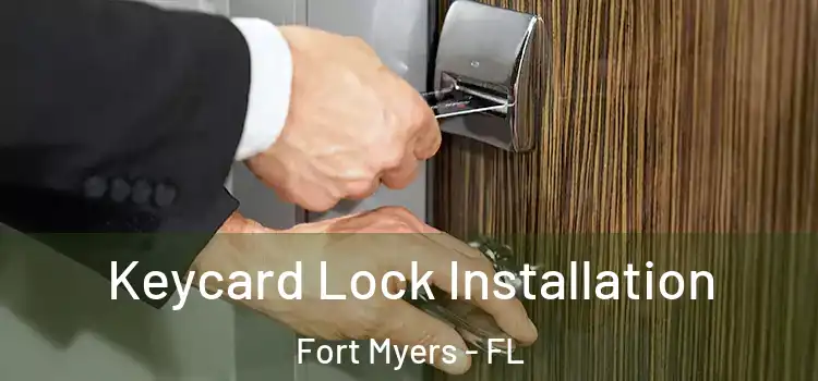 Keycard Lock Installation Fort Myers - FL