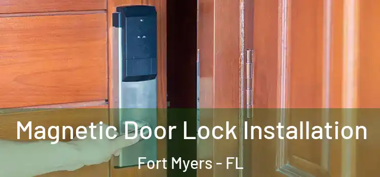  Magnetic Door Lock Installation Fort Myers - FL