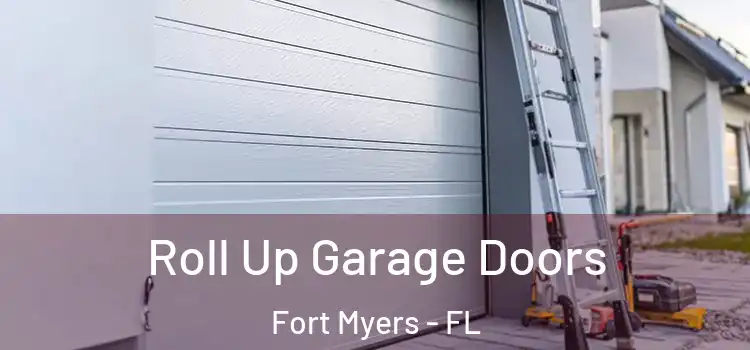  Roll Up Garage Doors Fort Myers - FL